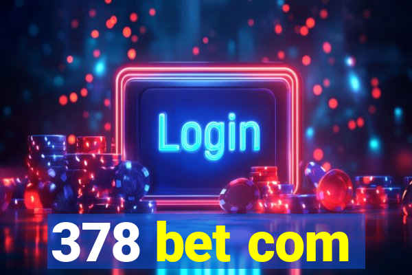 378 bet com